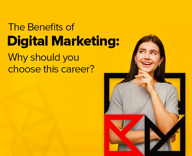 The-Benefits-of-Digital-Marketing-Why-Should-You-Choose-This-Career.jpg