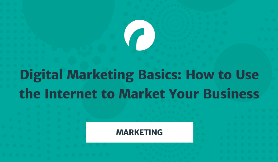 Digital-Marketing-Basics-How-to-Use-the-Internet-to-Market-Your-Business.png