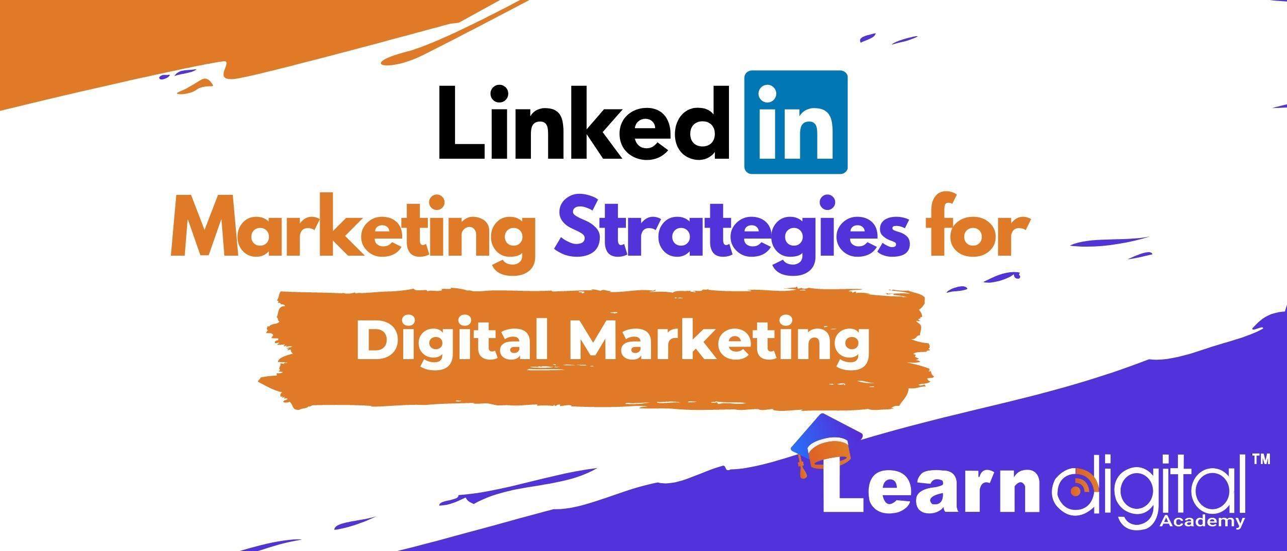 Linkedin-Marketing-Strategies-For-Digital-Marketing.jpg