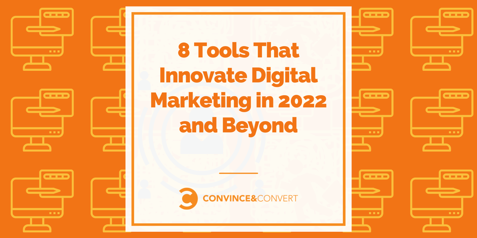Eight-Tools-That-Innovate-Digital-Marketing-in-2022-and-Beyond.png