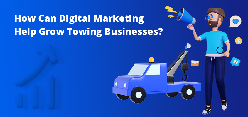 How-Can-Digital-Marketing-Help-Grow-Towing-Businesses.jpg