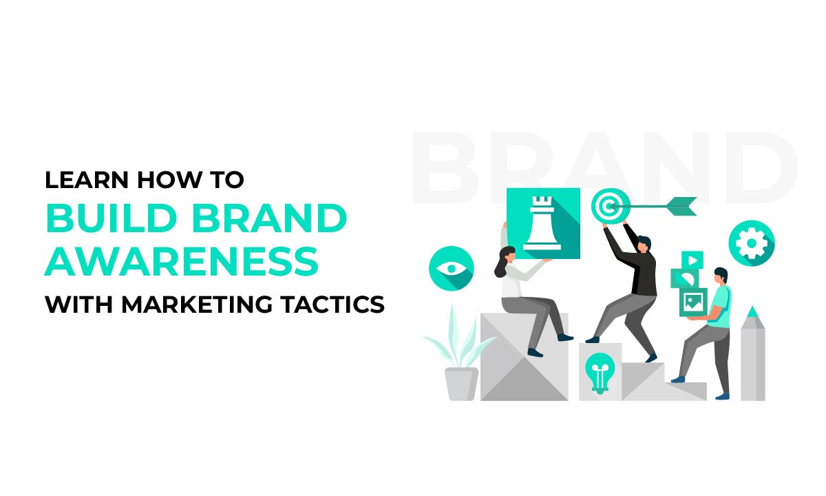 Learn-how-to-build-brand-awareness-with-marketing-tactics.jpg