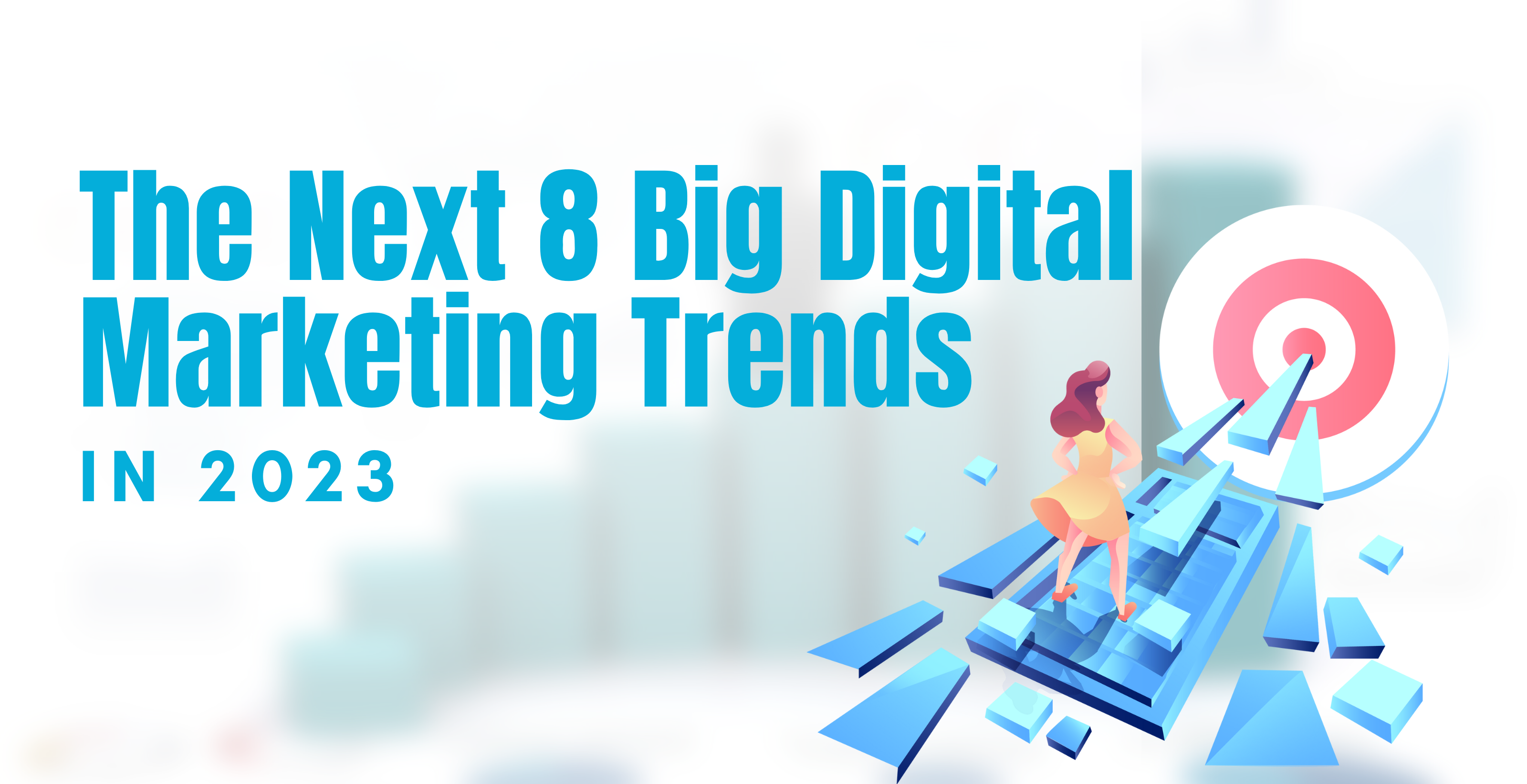 The-Next-8-Big-Digital-Marketing-Trends-In-2023.png