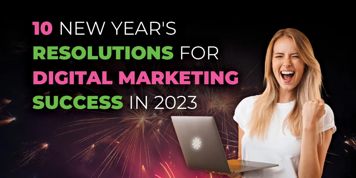 blog-10-new-years-resolutions-for-digital-marketing-success-in-2023.jpg