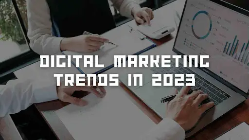 10 Digital Marketing Trends: What's Hot And What's Not In 2023