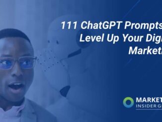 111 ChatGPT Prompts to Level Up Your Digital Marketing