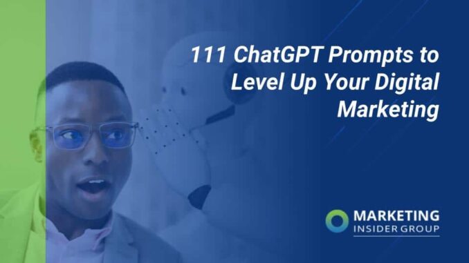 111 ChatGPT Prompts to Level Up Your Digital Marketing