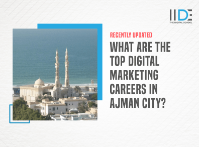 A Detailed Guide On Digital Marketing Careers In Ajman City – Everything You Need To Know