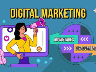 Digital Marketing: Advantages and Disadvantages