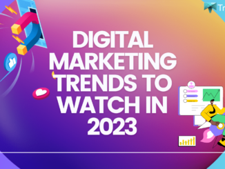 Digital Marketing Trends to Watch in 2023