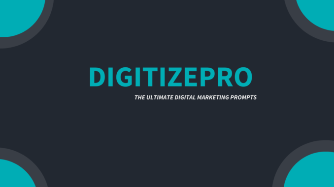 DigitizePro: Digital Marketing Prompts - Supercharge your marketing with DigitizePro proven prompts | Product Hunt