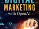 Free: Mastering Digital Marketing with OpenAI | eReader Nation