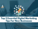 Top 5 Essential Digital Marketing Tips For New Businesses | The Artist Evolution