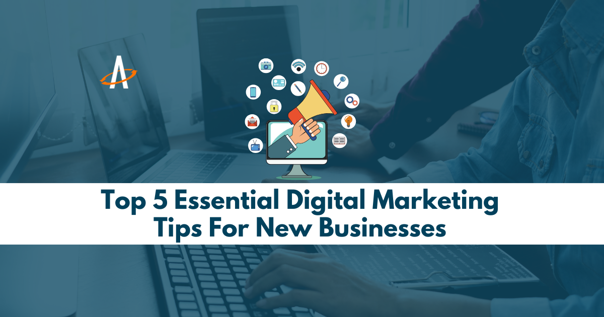 Top-5-Essential-Digital-Marketing-Tips-For-New-Businesses-The-Artist-Evolution.png