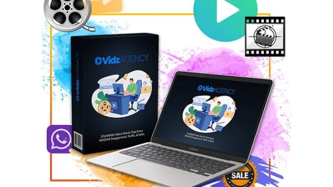 VidzAgency Review – Done-for-You Video “Shorts” Agency In a Box - Digital Marketing Product