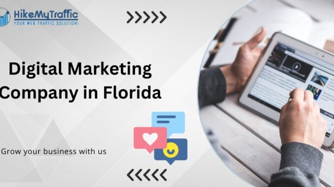 #1 Digital Marketing Company in Florida- Hikemytraffic