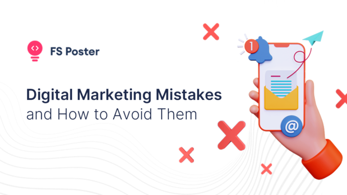 Common Digital Marketing Mistakes and How to Avoid Them