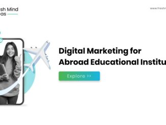 Digital Marketing for Abroad Educational Institutions - Fresh Mind Ideas | Branding and Digital Marketing Agency in India