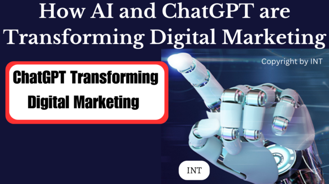 How AI and ChatGPT are Transforming Digital Marketing