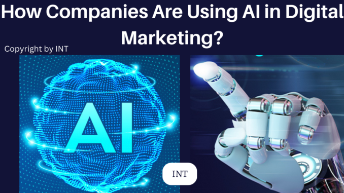 How Companies Are Using AI in Digital Marketing?