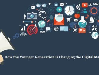 How the Younger Generation Is Changing the Digital Marketing