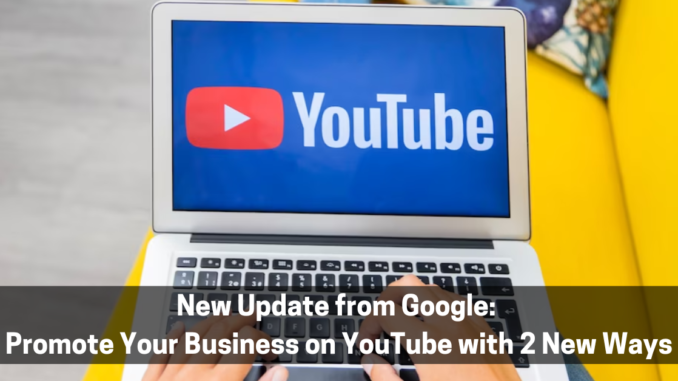 Promote Your Business on YouTube with 2 New Ways | Digital Marketing Agency India