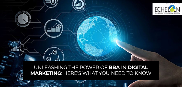 Unleashing the Power of BBA in Digital Marketing: Here’s What You Need to Know