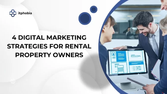 4 Digital Marketing Strategies for Rental Property Owners