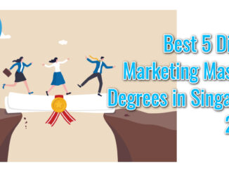 Best 5 Digital Marketing Master’s Degrees in Singapore 2023