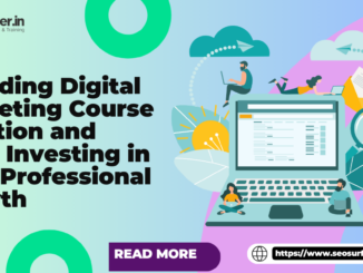 Decoding Digital Marketing Course Duration and Fees: Investing in Your Professional Growth - SEOsurfer