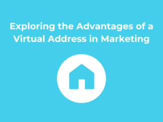 Digital Marketing Efficiency Unleashed: Exploring the Advantages of a Virtual Address for the Marketing Community