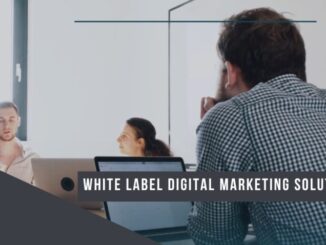 Exploring White Label Digital Marketing Solutions for Agencies