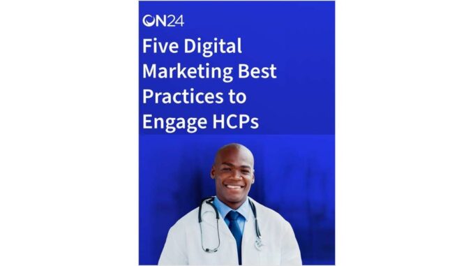 Five Digital Marketing Best Practices to Engage HCPs Free Guide