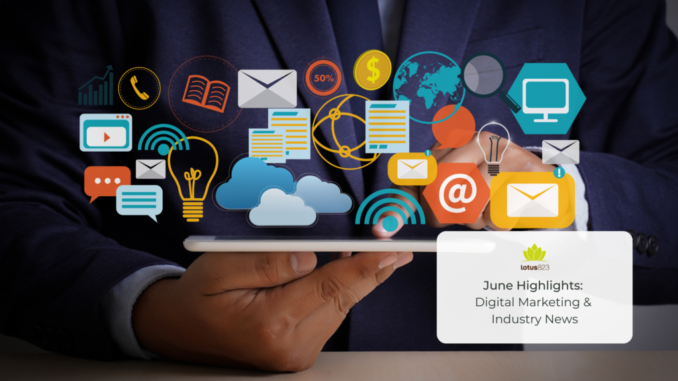 June Highlights: Digital Marketing & Industry News