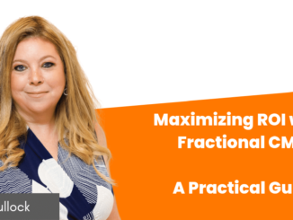 Maximizing ROI with a Fractional CMO: A Practical Guide - Lilach Bullock: Your Guide To Digital Marketing, Tools and Growth