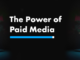 The Power of Paid Media: An Effective Tool for Digital Marketing Agencies