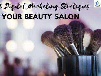 Top 10 Digital Marketing Strategies for Your Beauty Salon