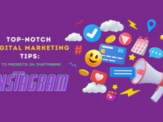 Top-Notch Digital Marketing Tips: How to Promote on Instagram