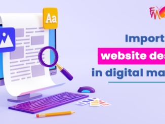 What is website designing? Importance of digital marketing.