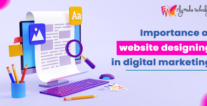 What is website designing? Importance of digital marketing.