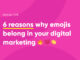 6 reasons why emojis belong in your digital marketing