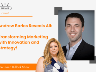 Andrew Barlos Reveals All: Transforming Marketing with Innovation and Strategy! - Lilach Bullock: Your Guide To Digital Marketing, Tools and Growth