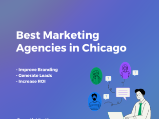 Best Marketing Agencies In Chicago: Top Digital Marketing Firms List