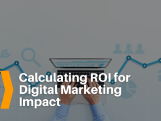 Calculating ROI for Digital Marketing Impact