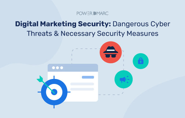 Digital Marketing Security: Dangerous Cyber Threats & Necessary Security Measures