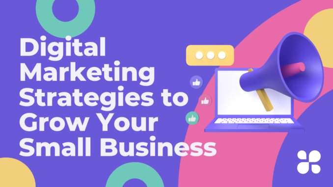 Digital Marketing Strategies to Grow Your Small Business - Root Droids