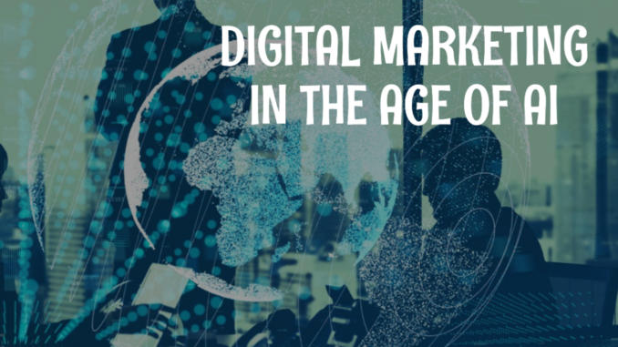 Digital Marketing in the Age of AI – 3 Key Takeaways – Africa Technology Business Network