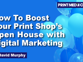 How To Boost Your Print Shop’s Open House with Digital Marketing