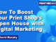 How To Boost Your Print Shop’s Open House with Digital Marketing