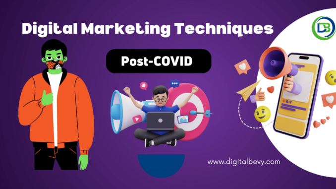 Rising Digital Marketing Techniques Post-COVID | Digital Bevy Insights